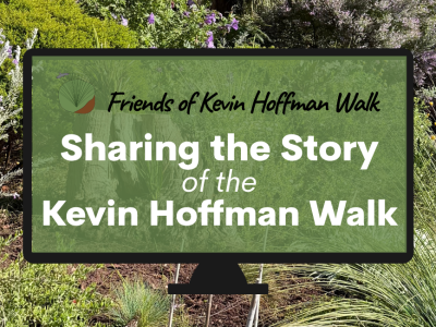 Opening presentation slide titled “Sharing the Story of the Kevin Hoffman Walk”, with the Friends logo and a photograph of the native gardens
